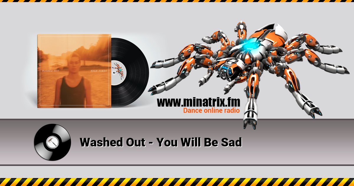 Washed Out - You Will Be Sad Washed Out - You Will Be Sad Listen online and download MP3