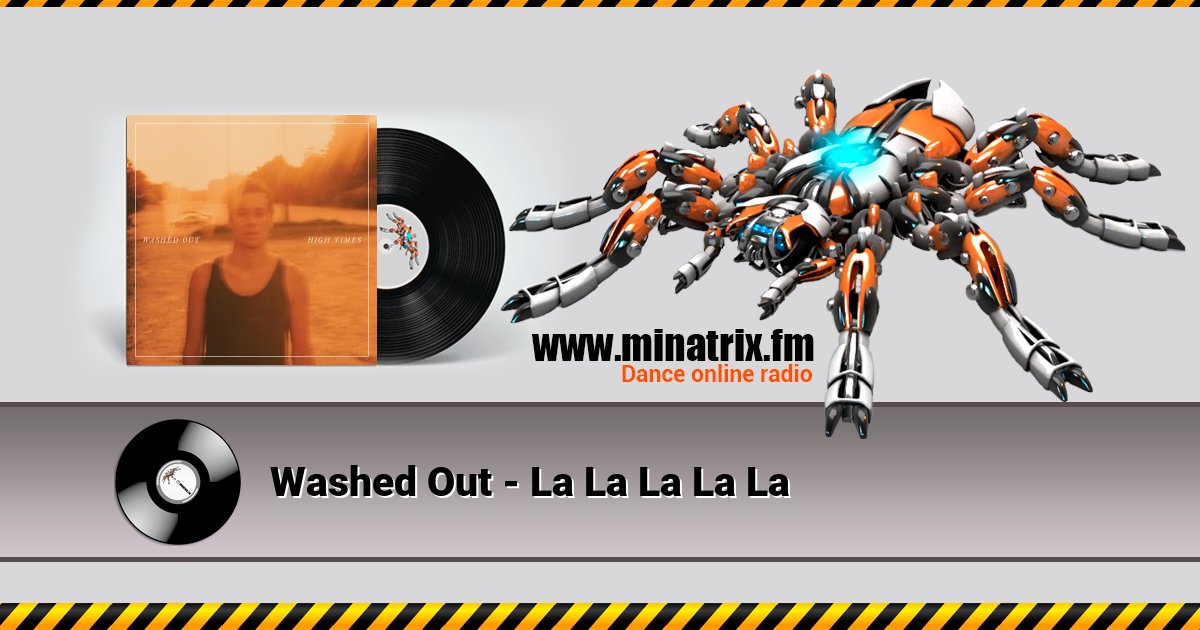 Washed Out - La La La La La Listen online and download MP3