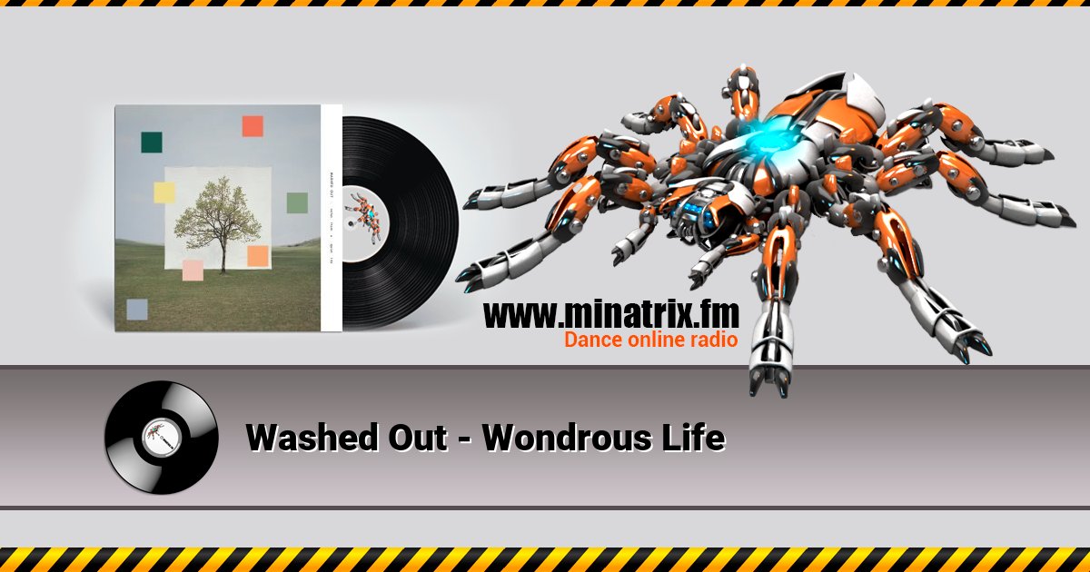 Washed Out - Wondrous Life Listen online and download MP3
