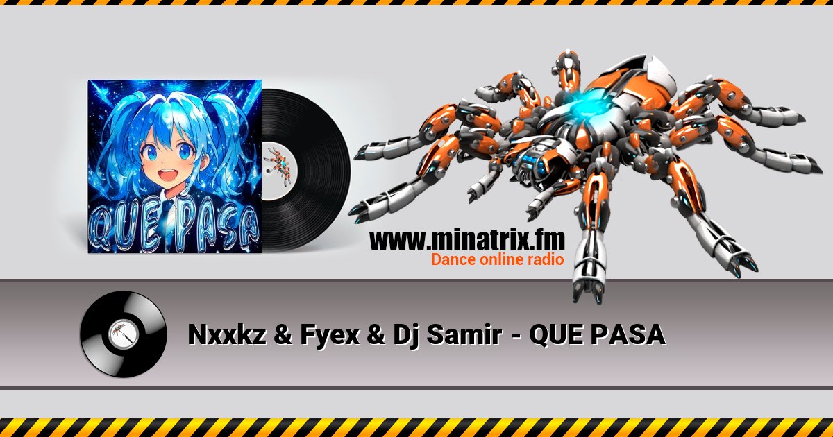 Nxxkz & Fyex & Dj Samir - QUE PASA Listen online and download MP3