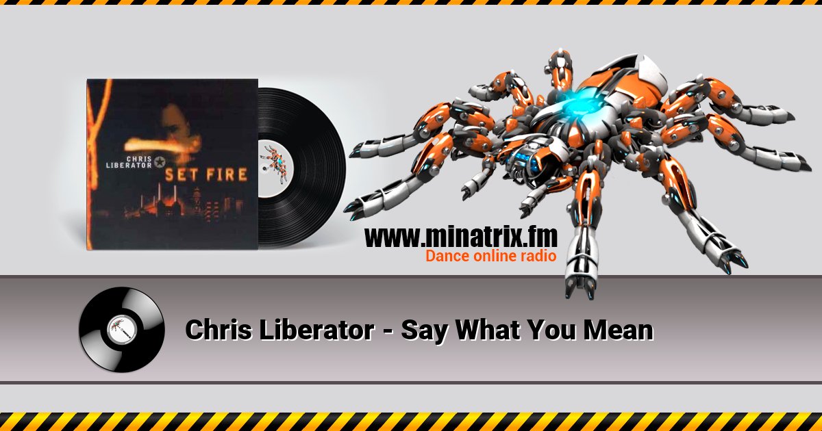 Chris Liberator - Say What You Mean Listen online and download MP3