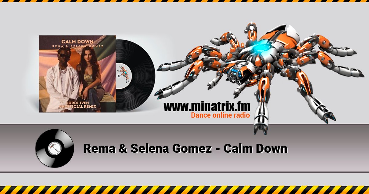 Rema & Selena Gomez - Calm Down Rema & Selena Gomez - Calm Down Listen online and download MP3