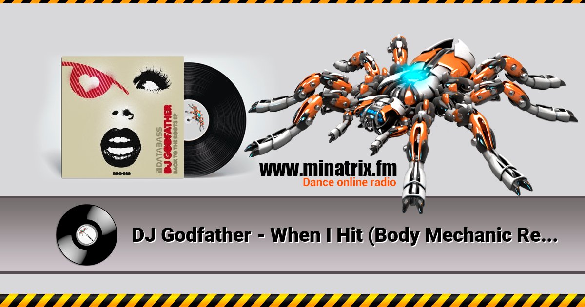DJ Godfather - When I Hit (Body Mechanic Remix) Listen online and download MP3