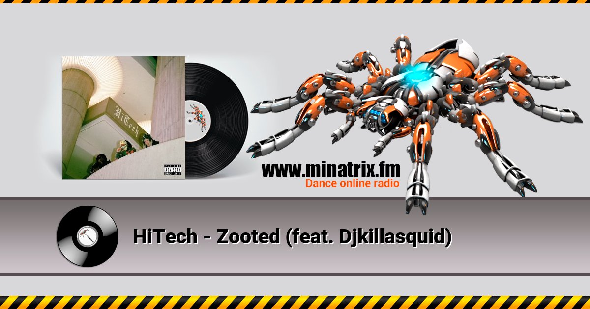 HiTech - Zooted (feat. Djkillasquid) Listen online and download MP3