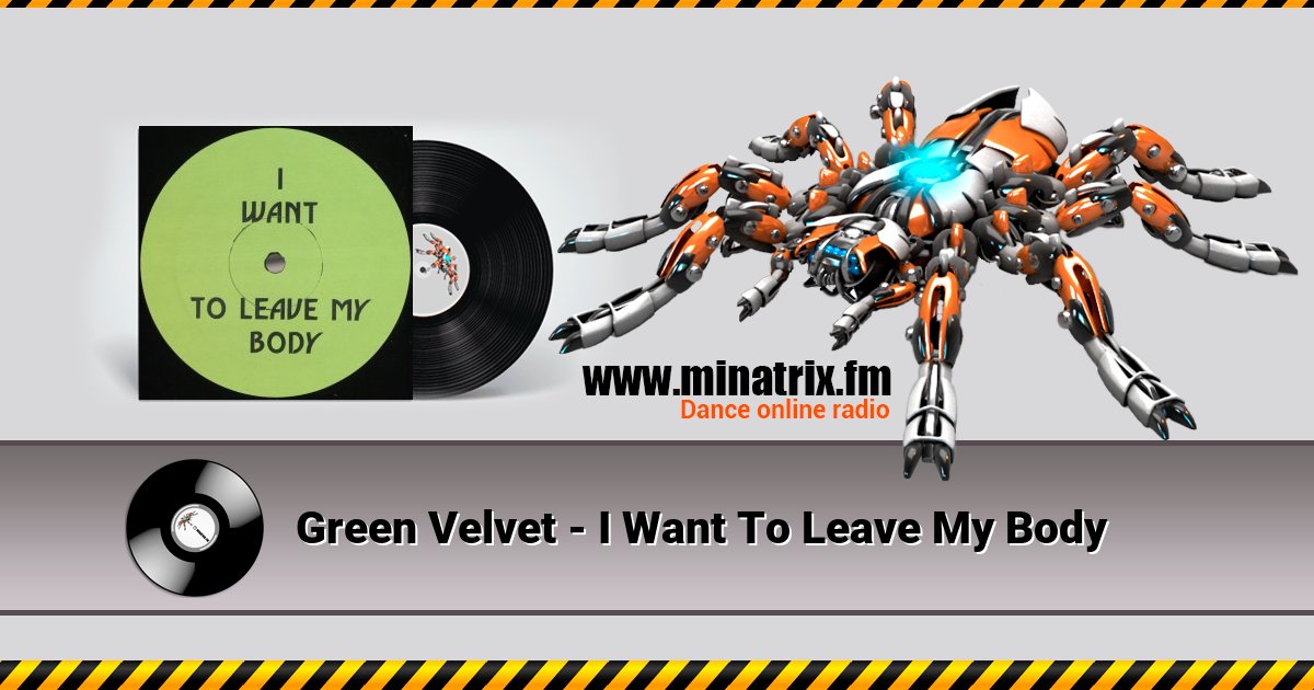 Green Velvet - I Want To Leave My Body Green Velvet - I Want To Leave My Body Listen online and download MP3