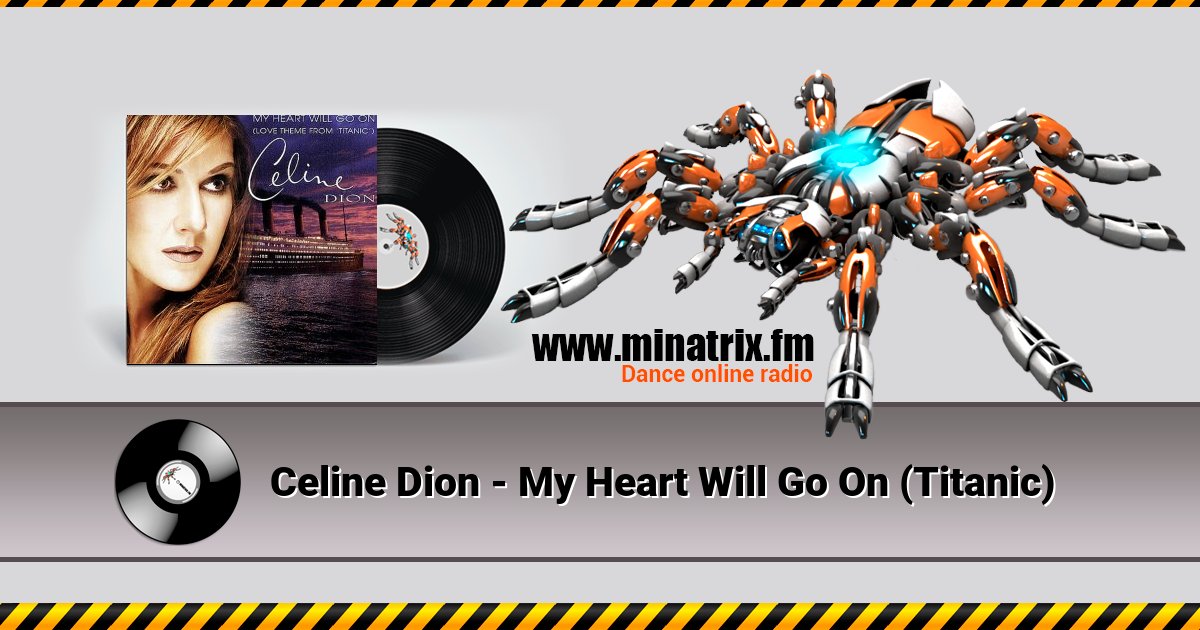 Celine Dion - My Heart Will Go On (Titanic) Celine Dion - My Heart Will Go On (Titanic) Listen online and download MP3