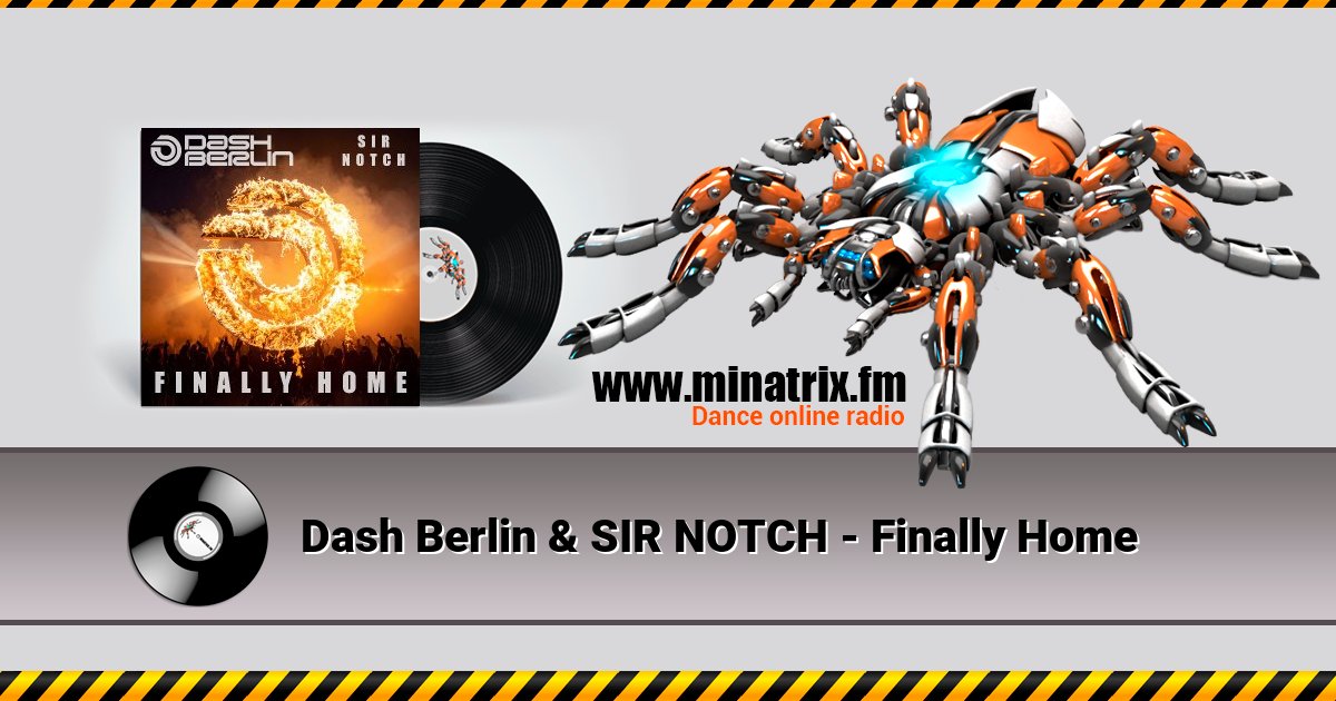Dash Berlin & SIR NOTCH - Finally Home Dash Berlin & SIR NOTCH - Finally Home Listen online and download MP3