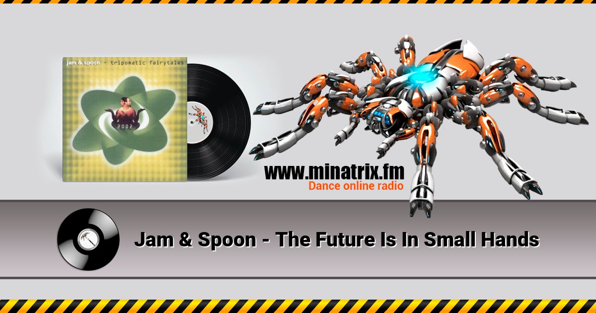 Jam & Spoon - The Future Is In Small Hands Listen online and download MP3