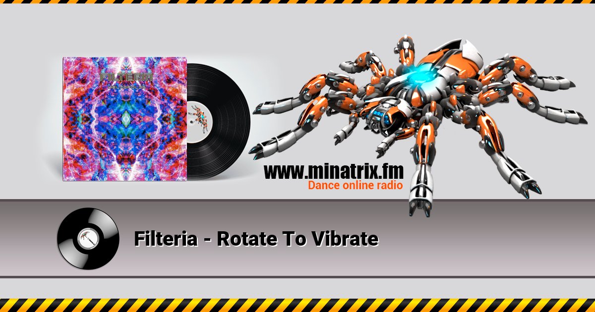 Filteria - Rotate To Vibrate Filteria - Rotate To Vibrate Listen online and download MP3