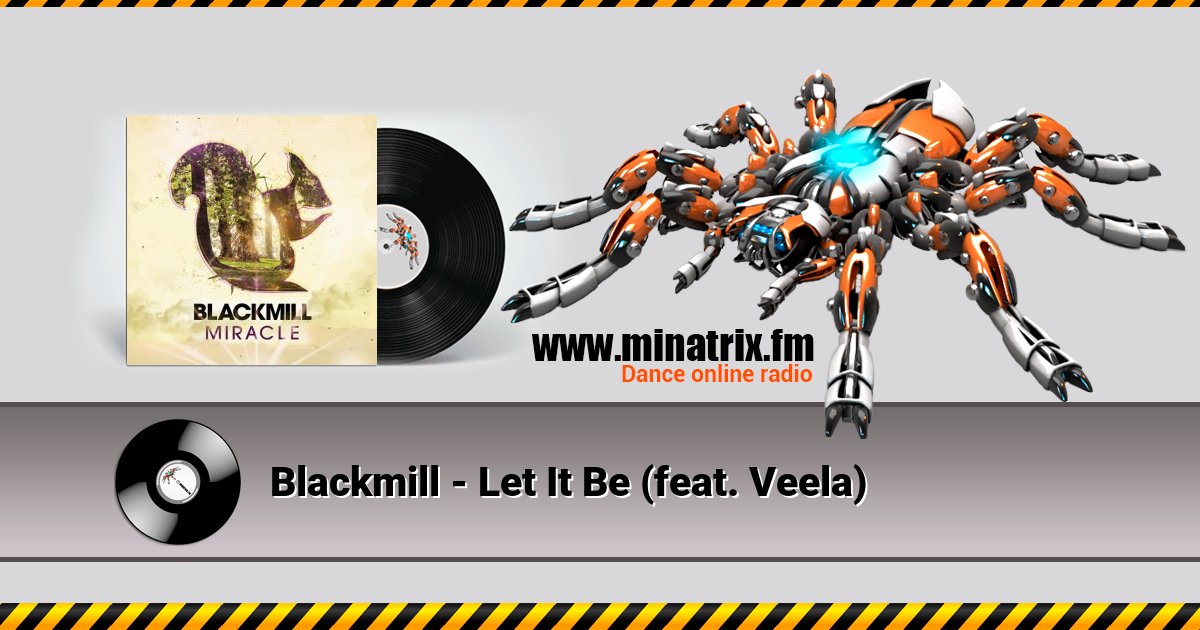 Blackmill - Let It Be (feat. Veela) Blackmill - Let It Be (feat. Veela) Listen online and download MP3