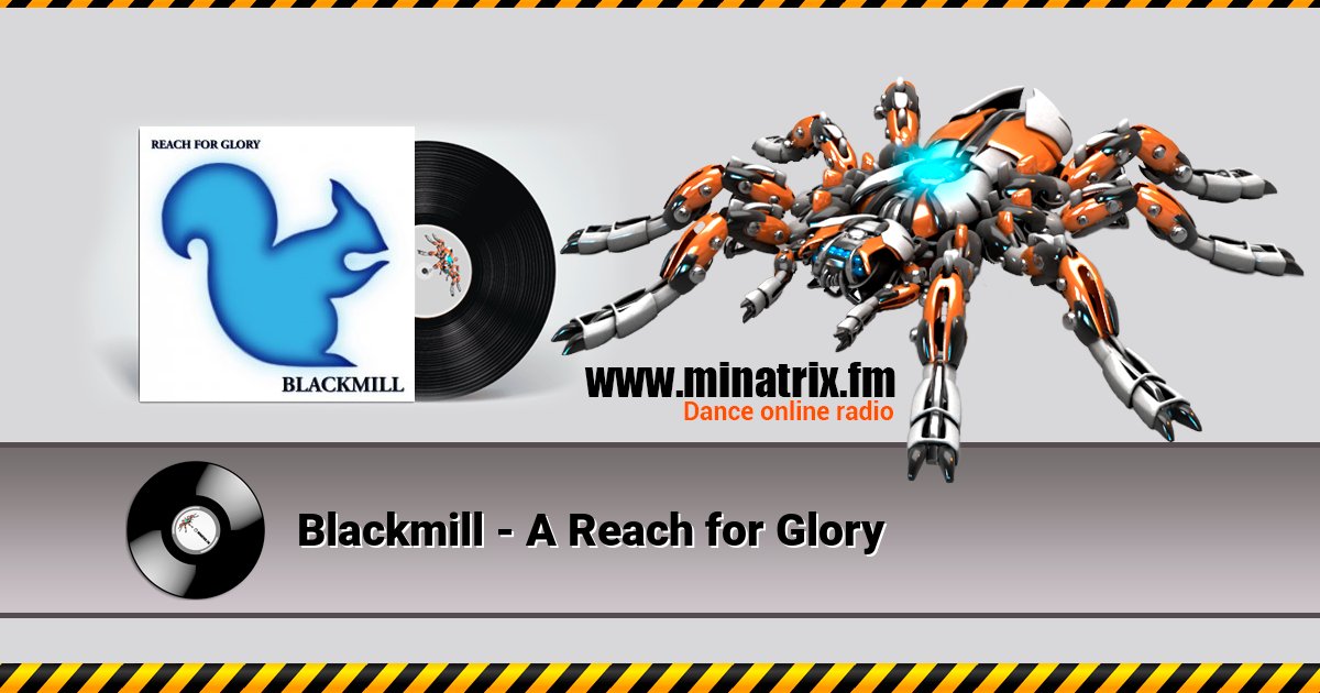 Blackmill - A Reach for Glory Blackmill - A Reach for Glory Listen online and download MP3