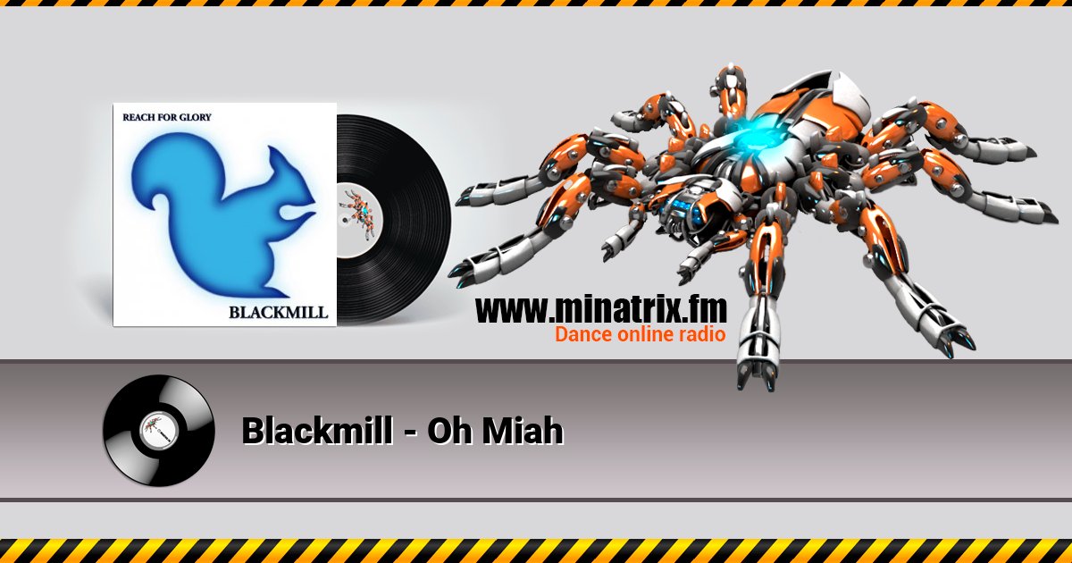 Blackmill - Oh Miah Blackmill - Oh Miah Listen online and download MP3
