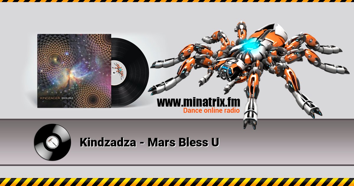 Kindzadza - Mars Bless U Listen online and download MP3