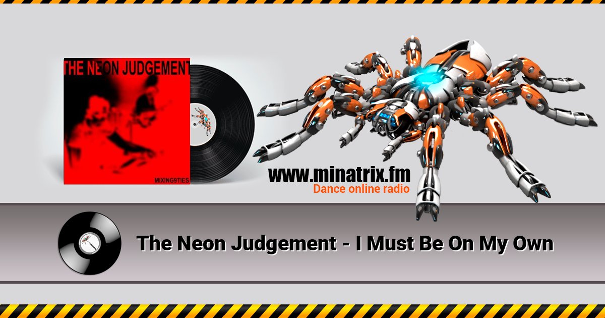 The Neon Judgement - I Must Be On My Own Listen online and download MP3