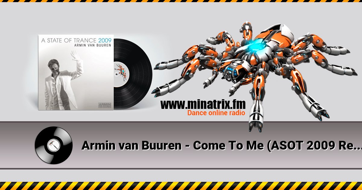 Armin van Buuren - Come To Me (ASOT 2009 Reconstruction) Armin van Buuren - Come To Me (ASOT 2009 Reconstruction) Listen online and download MP3