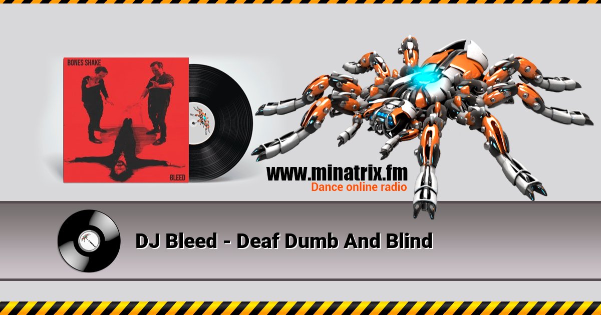 DJ Bleed - Deaf Dumb And Blind Listen online and download MP3