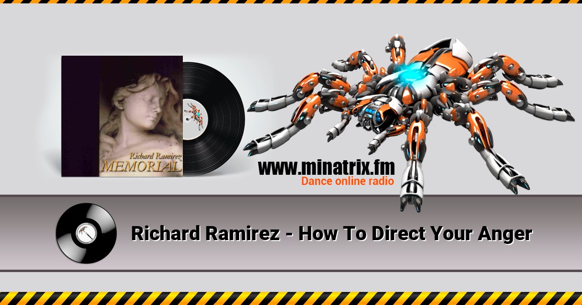 Richard Ramirez - How To Direct Your Anger Richard Ramirez - How To Direct Your Anger Listen online and download MP3