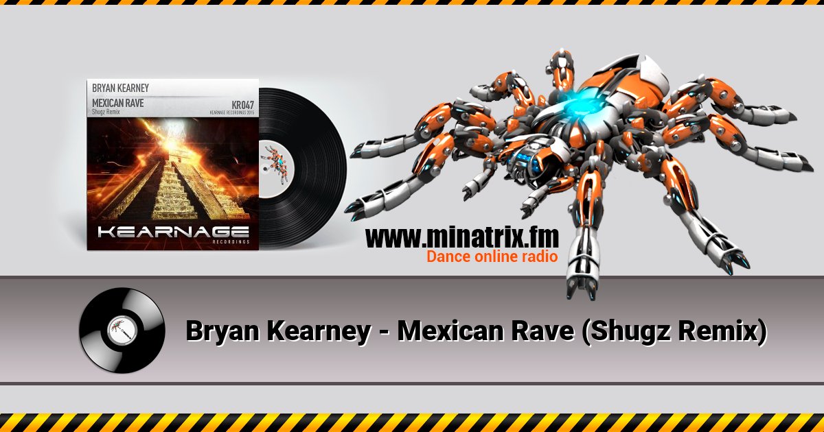 Bryan Kearney - Mexican Rave (Shugz Remix) Bryan Kearney - Mexican Rave (Shugz Remix) Listen online and download MP3