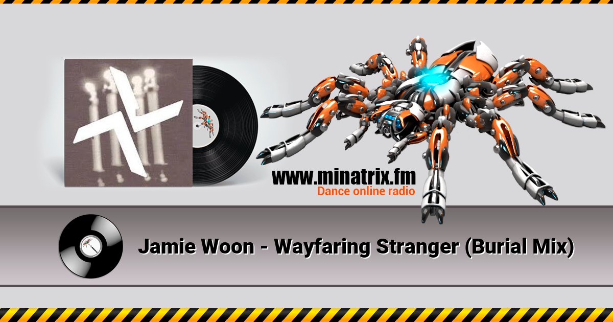 Jamie Woon - Wayfaring Stranger (Burial Mix) Jamie Woon - Wayfaring Stranger (Burial Mix) Listen online and download MP3