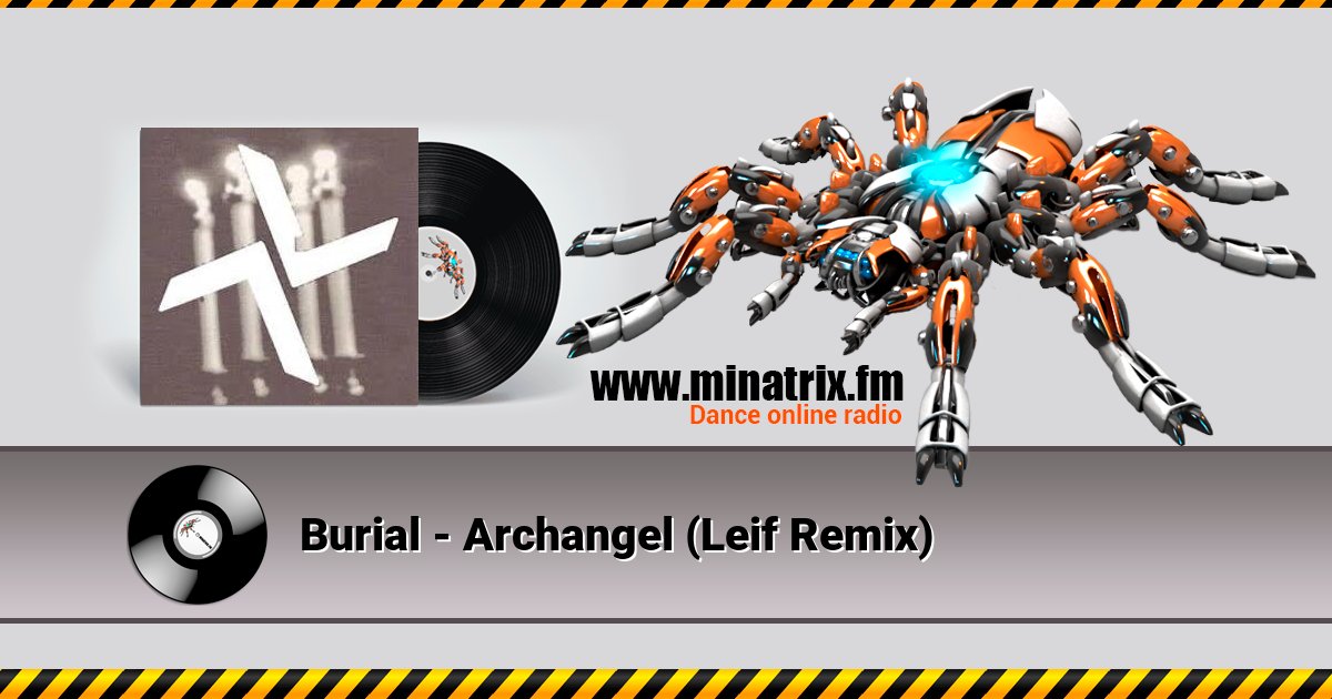 Burial - Archangel (Leif Remix) Listen online and download MP3