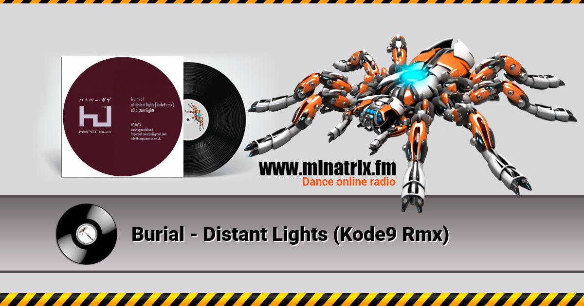 Burial - Distant Lights (Kode9 Rmx) Слухати онлайн та завантажити MP3