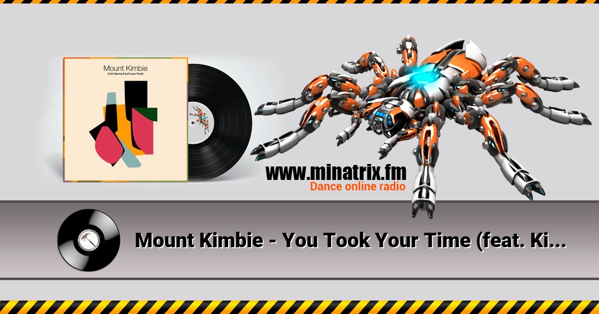 Mount Kimbie - You Took Your Time (feat. King Krule) Слухати онлайн та завантажити MP3