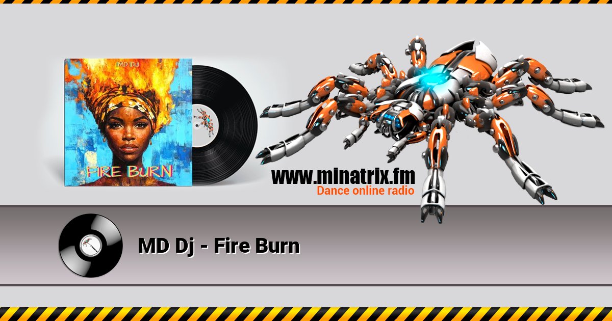 MD Dj - Fire Burn MD Dj - Fire Burn Listen online and download MP3