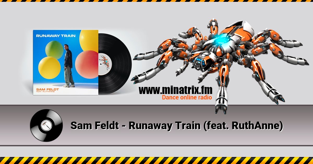 Sam Feldt - Runaway Train (feat. RuthAnne) Listen online and download MP3