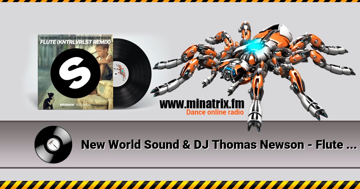 New World Sound & DJ Thomas Newson - Flute (KNTRLVRLST Remix) Listen online and download MP3