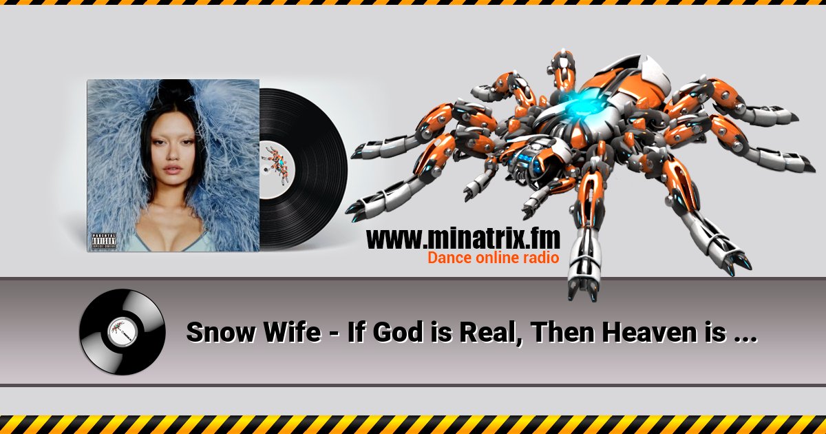 Snow Wife - If God is Real, Then Heaven is a Club Listen online and download MP3