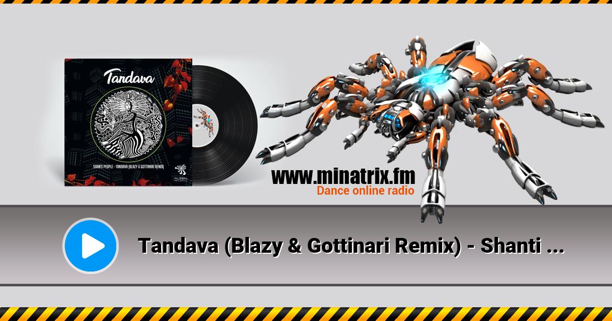 Tandava (Blazy & Gottinari Remix) - Shanti People Tandava (Blazy & Gottinari Remix) - Shanti People Listen online and download MP3
