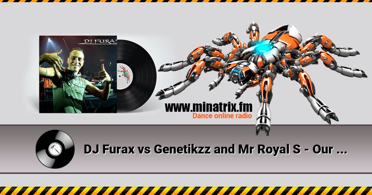 DJ Furax vs Genetikzz and Mr Royal S - Our seduction (furax remix) DJ Furax vs Genetikzz and Mr Royal S - Our seduction (furax remix) Listen online and download MP3