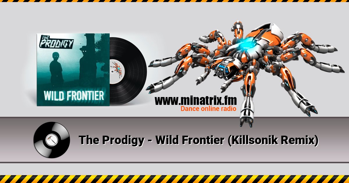 The Prodigy - Wild Frontier (Killsonik Remix) Listen online and download MP3