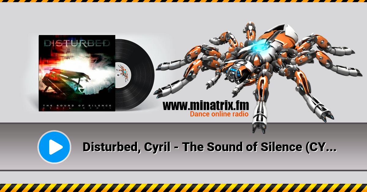 Disturbed, Cyril - The Sound of Silence (CYRIL Remix) Disturbed, Cyril - The Sound of Silence (CYRIL Remix) Listen online and download MP3