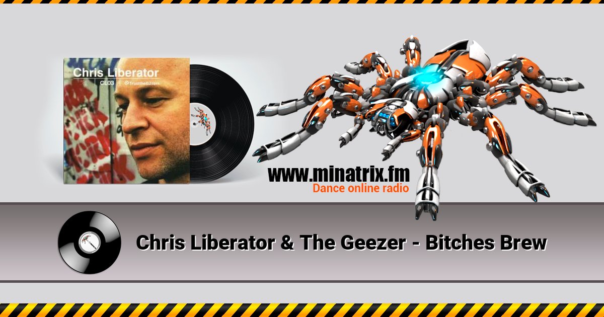 Chris Liberator & The Geezer - Bitches Brew Listen online and download MP3