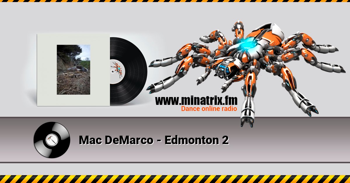Mac DeMarco - Edmonton 2 Listen online and download MP3