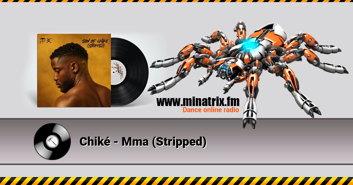Chiké - Mma (Stripped) Listen online and download MP3