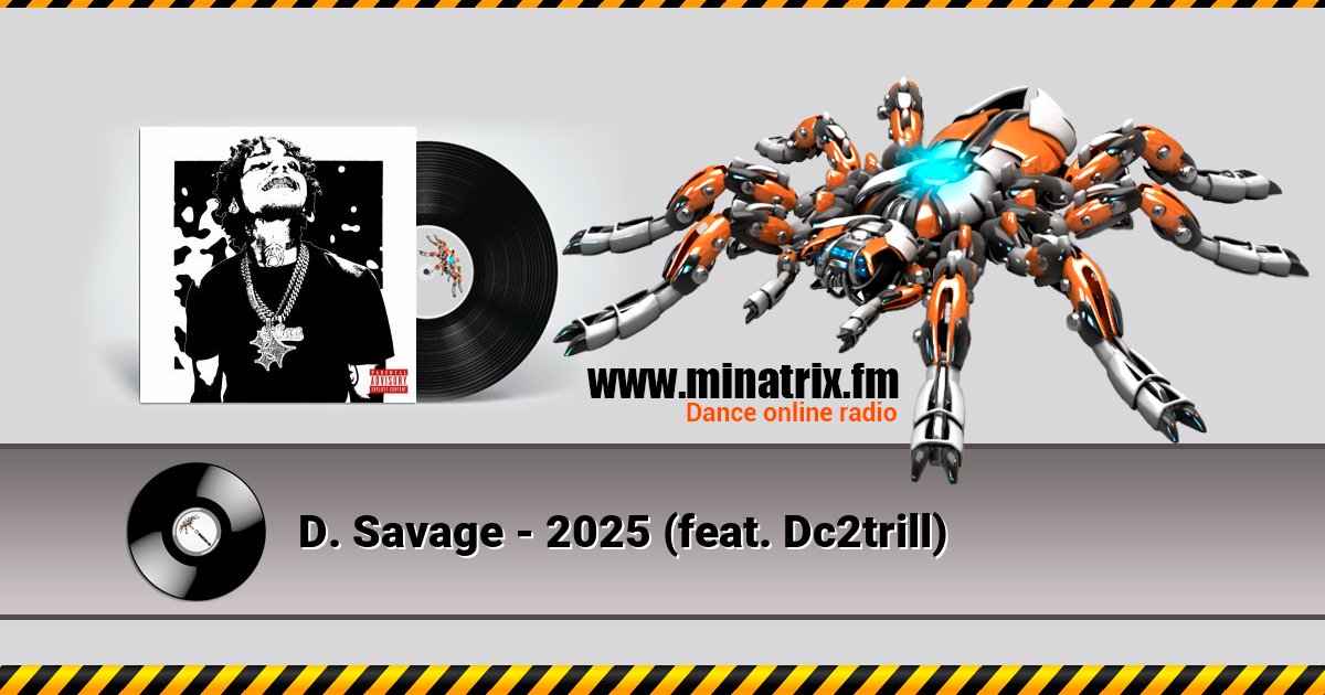 D. Savage - 2025 (feat. Dc2trill) D. Savage - 2025 (feat. Dc2trill) Listen online and download MP3