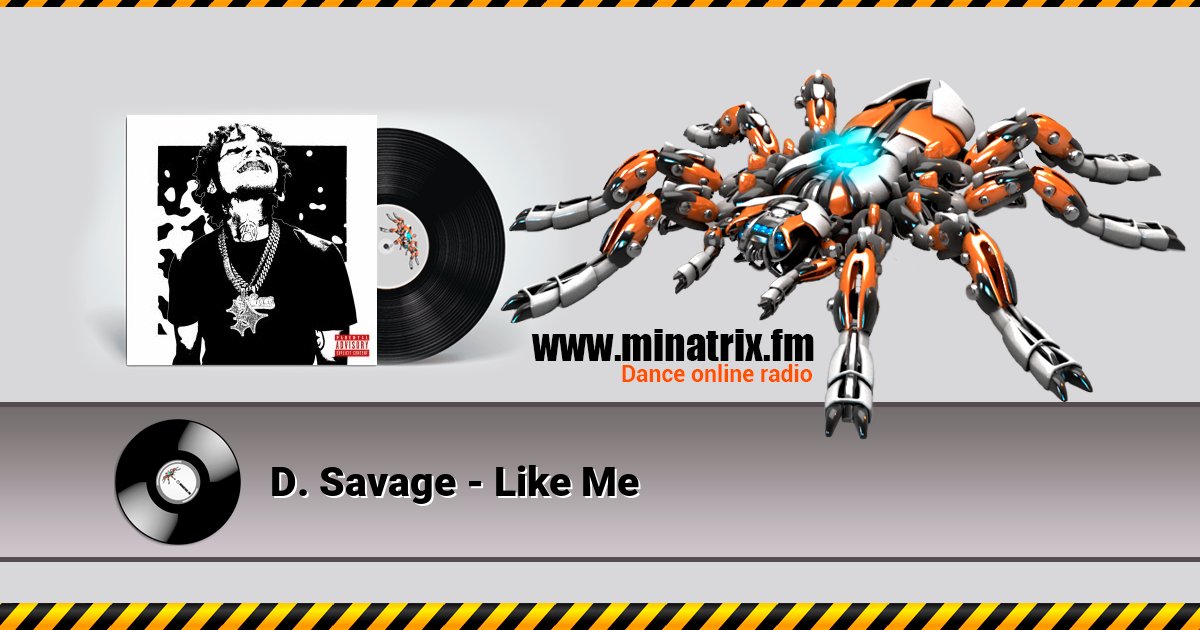 D. Savage - Like Me D. Savage - Like Me Listen online and download MP3