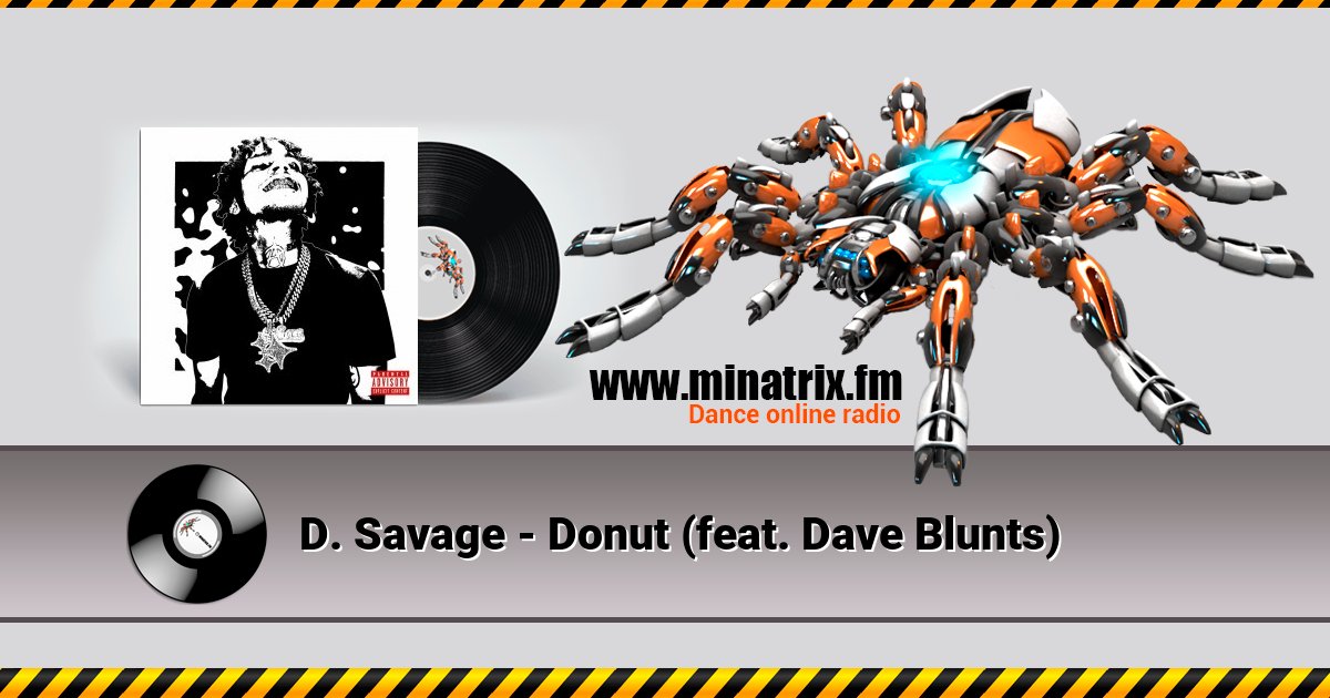 D. Savage - Donut (feat. Dave Blunts) D. Savage - Donut (feat. Dave Blunts) Listen online and download MP3