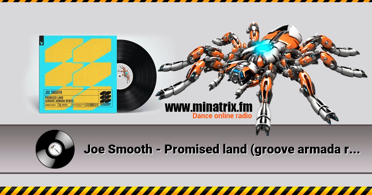 Joe Smooth - Promised land (groove armada remix) Listen online and download MP3