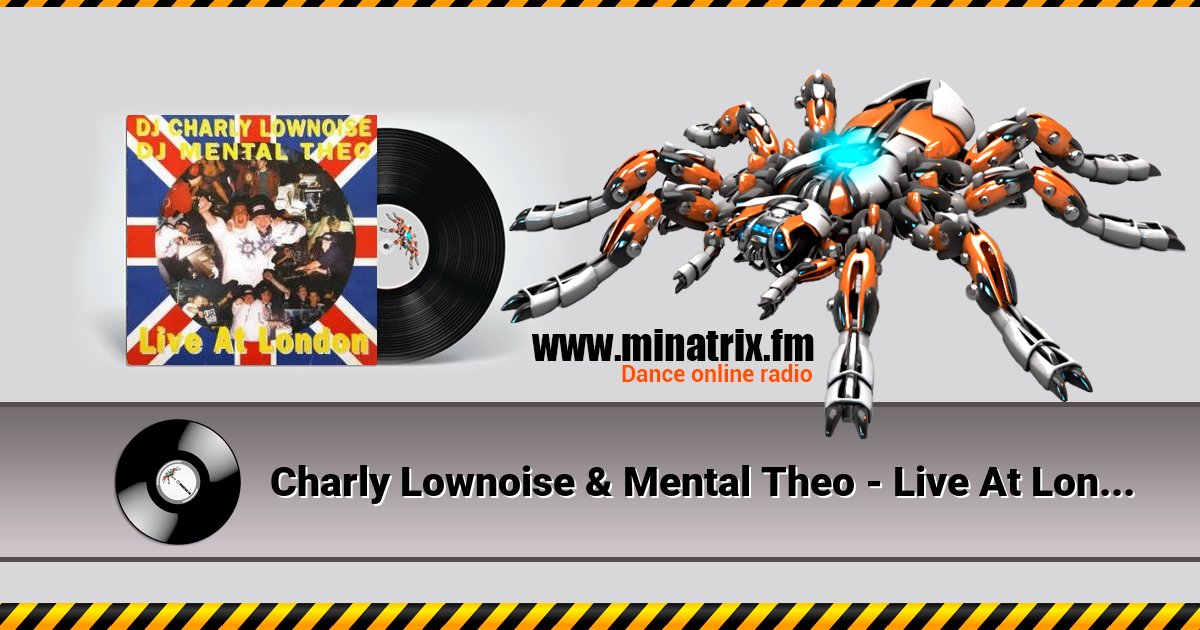 Charly Lownoise & Mental Theo - Live At London (The Big Bang Mix) Listen online and download MP3