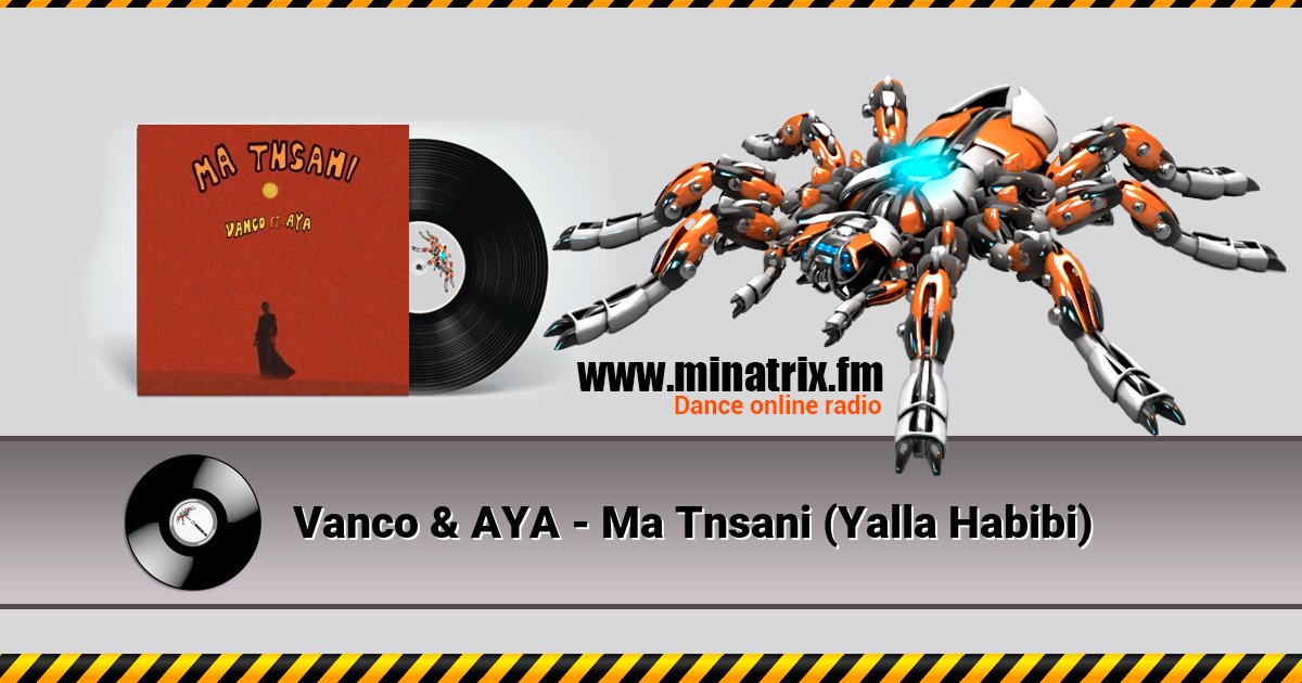 Vanco & AYA - Ma Tnsani (Yalla Habibi) Listen online and download MP3