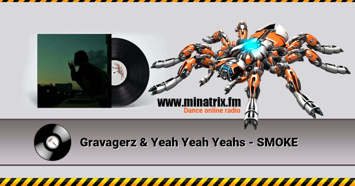 Gravagerz & Yeah Yeah Yeahs - SMOKE Gravagerz & Yeah Yeah Yeahs - SMOKE Listen online and download MP3