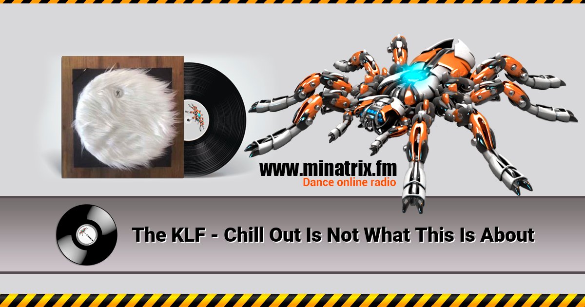 The KLF - Chill Out Is Not What This Is About Listen online and download MP3