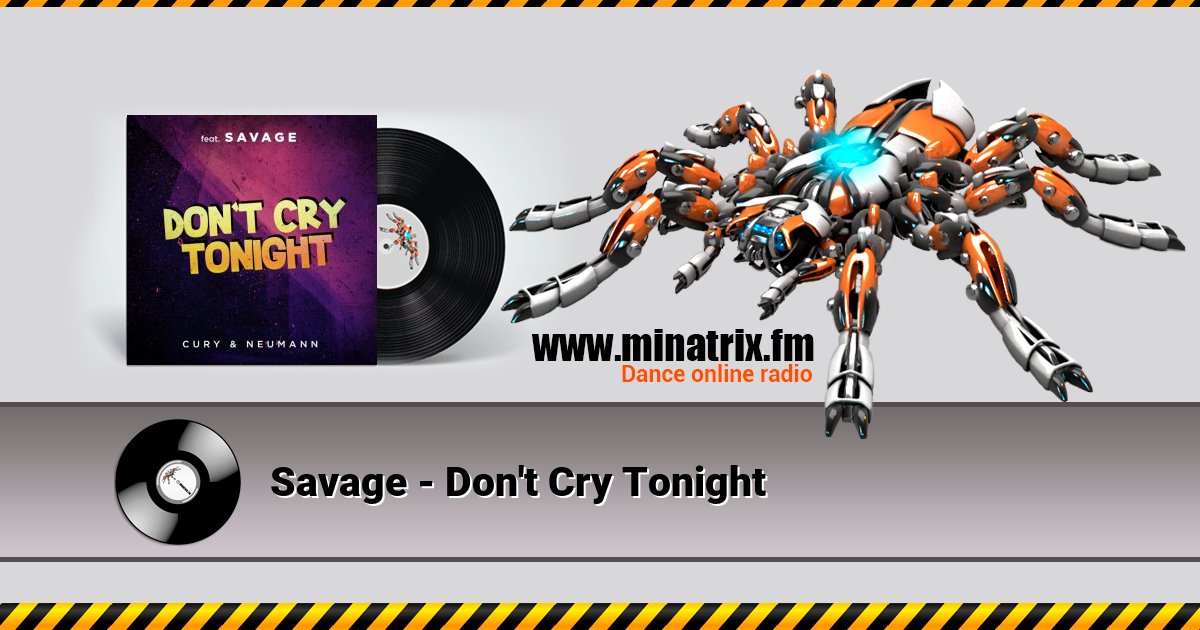 Savage - Don't Cry Tonight Listen online and download MP3