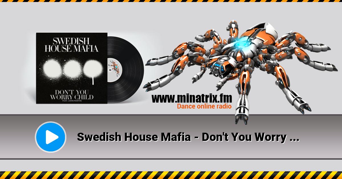 Swedish House Mafia - Don't You Worry Child Listen online and download MP3