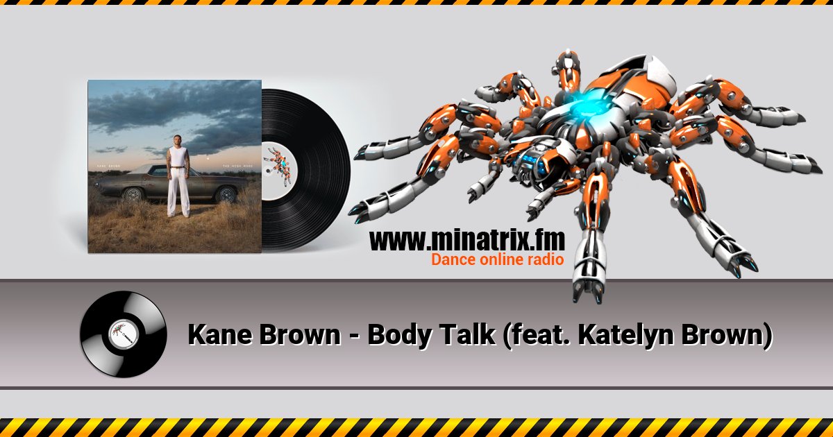 Kane Brown - Body Talk (feat. Katelyn Brown) Kane Brown - Body Talk (feat. Katelyn Brown) Listen online and download MP3