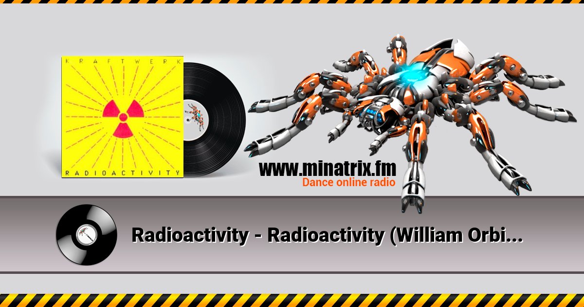 Radioactivity - Radioactivity (William Orbit Remix) Radioactivity - Radioactivity (William Orbit Remix) Listen online and download MP3