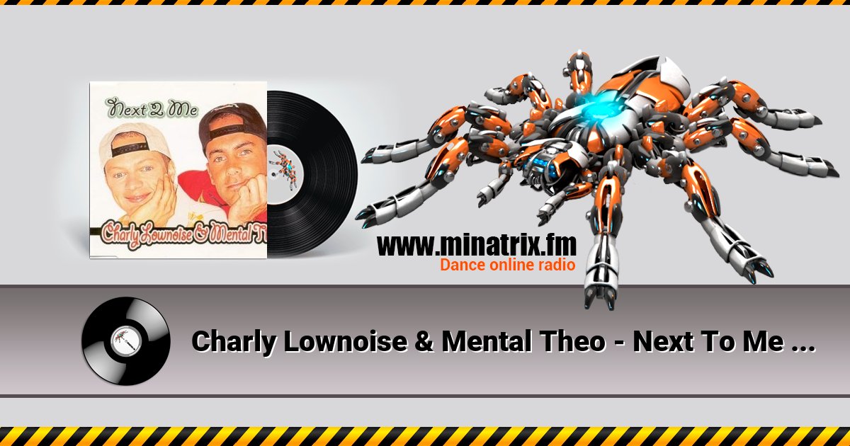 Charly Lownoise & Mental Theo - Next To Me (Radio Edit) Charly Lownoise & Mental Theo - Next To Me (Radio Edit) Listen online and download MP3